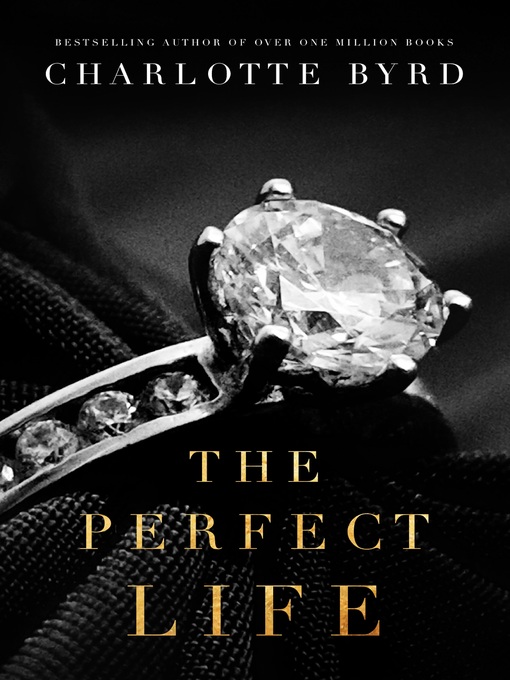 Title details for The Perfect Life by Charlotte Byrd - Available